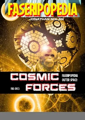 Kosmické síly: FAS-003 Zdrojová příručka pro FASERIPopedii - Cosmic Forces: FAS-003 Sourcebook for FASERIPopedia
