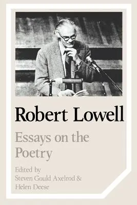 Robert Lowell: Eseje o poezii - Robert Lowell: Essays on the Poetry