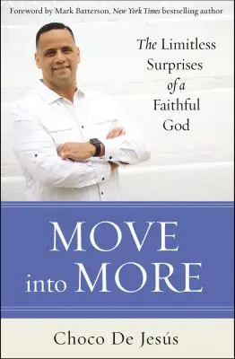 Move Into More: The Limitless Surprises of a Faithful God (Neomezená překvapení věrného Boha) - Move Into More: The Limitless Surprises of a Faithful God