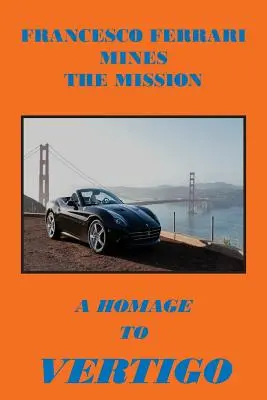 Francesco Ferrari Mines The Mission: Pocta Vertigu - Francesco Ferrari Mines The Mission: A Homage To Vertigo