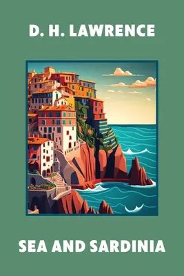 Moře a Sardinie (Warbler Classics Annotated Edition) - Sea and Sardinia (Warbler Classics Annotated Edition)