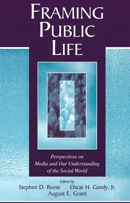 Framing Public Life: Perspektivy médií a našeho chápání sociálního světa - Framing Public Life: Perspectives on Media and Our Understanding of the Social World