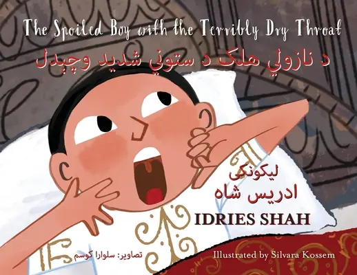 Rozmazlený chlapec s příšerně suchým hrdlem: Dvojjazyčné anglicko-paštunské vydání - The Spoiled Boy with the Terribly Dry Throat: Bilingual English-Pashto Edition