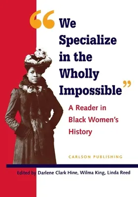 Specializujeme se na zcela nemožné: A Reader in Black Women's History (Čítanka z dějin černošských žen) - We Specialize in the Wholly Impossible: A Reader in Black Women's History