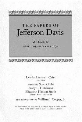 Dokumenty Jeffersona Davise: Červen 1865-prosinec 1870 - The Papers of Jefferson Davis: June 1865-December 1870