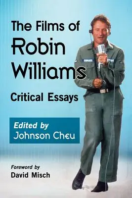 Filmy Robina Williamse: Kritické eseje k filmům Robinse Robinse: kritické eseje k filmům Robinse Robinse - The Films of Robin Williams: Critical Essays
