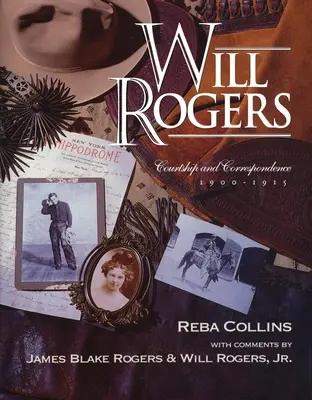 Will Rogers, Námluvy a korespondence, 1900-1915 - Will Rogers, Courtship and Correspondence, 1900-1915