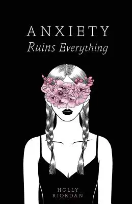 Úzkost všechno zničí - Anxiety Ruins Everything
