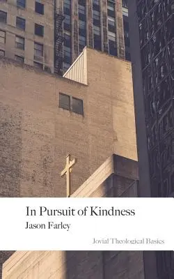 V honbě za laskavostí: 2. vydání - In Pursuit of Kindness: 2nd Edition