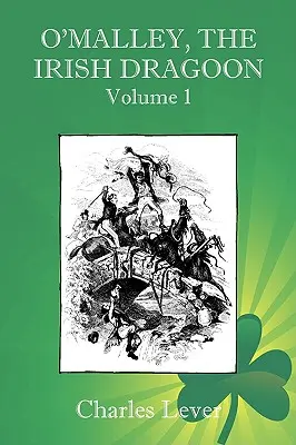 O'Malley, irský dragoun - 1. díl - O'Malley, the Irish Dragoon - Vol. 1