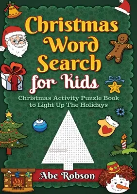 Vánoční hledání slov pro děti: Vánoční hádanky pro rozzářené prázdniny (v angličtině) - Christmas Word Search for Kids: Christmas Activity Puzzle Book to Light Up The Holidays