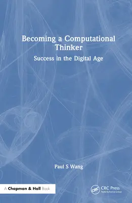 Stát se informatickým myslitelem: Úspěch v digitálním věku - Becoming a Computational Thinker: Success in the Digital Age