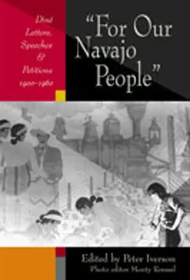 Za náš národ Navahů: Dopisy, projevy a petice z let 1900-1960 - For Our Navajo People: Din Letters, Speeches, and Petitions, 1900-1960