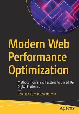 Moderní optimalizace výkonu webu: Metody, nástroje a vzory pro zrychlení digitálních platforem - Modern Web Performance Optimization: Methods, Tools, and Patterns to Speed Up Digital Platforms