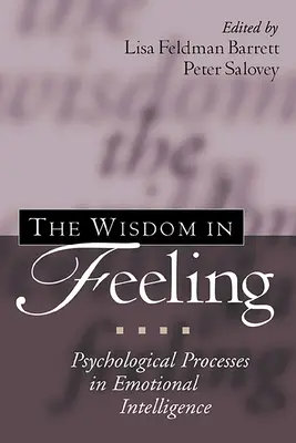 Moudrost v cítění: Psychologické procesy v emoční inteligenci (Psychological Processes in Emotional Intelligence) - The Wisdom in Feeling: Psychological Processes in Emotional Intelligence
