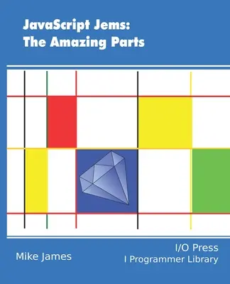 JavaScript Jems: Úžasné části - JavaScript Jems: The Amazing Parts