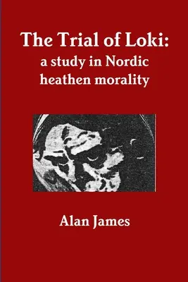 Lokiho zkouška: studie o severské pohanské morálce - The Trial of Loki: a study in Nordic heathen morality