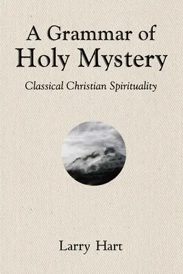 Gramatika svatého tajemství - A Grammar of Holy Mystery