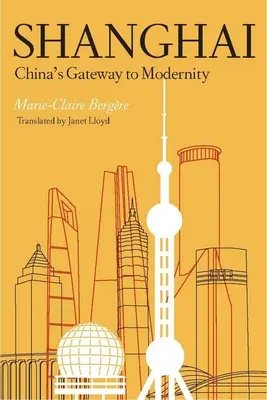 Šanghaj: Brána k modernosti v Číně - Shanghai: China's Gateway to Modernity