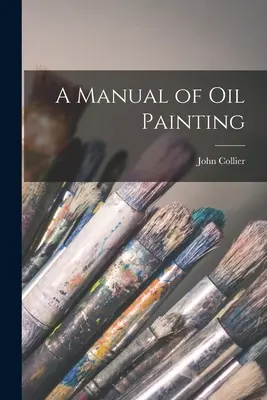 Příručka olejomalby - A Manual of oil Painting