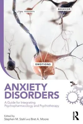 Úzkostné poruchy: Průvodce integrací psychofarmakologie a psychoterapie - Anxiety Disorders: A Guide for Integrating Psychopharmacology and Psychotherapy