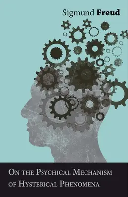 O psychickém mechanismu hysterických jevů - On the Psychical Mechanism of Hysterical Phenomena