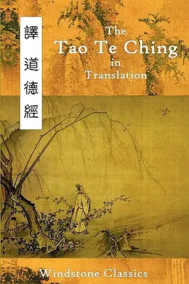 Tao te ťing v překladu: Pět překladů s čínským textem - The Tao Te Ching in Translation: Five Translations with Chinese Text