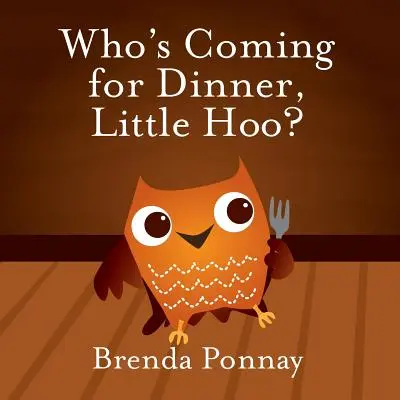 Kdo přijde na večeři, malý Hoo? - Who's Coming for Dinner, Little Hoo?