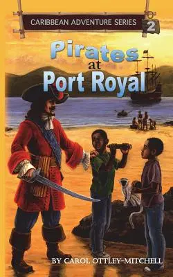 Piráti v Port Royal: Série karibských dobrodružství, kniha 2 - Pirates at Port Royal: Caribbean Adventure Series Book 2