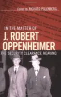 Ve věci J. Roberta Oppenheimera - In the Matter of J. Robert Oppenheimer