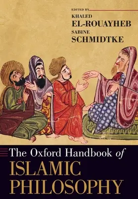 Oxford Handbook of Islamic Philosophy - The Oxford Handbook of Islamic Philosophy