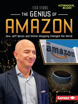Génius Amazonu: Jak Jeff Bezos a online nakupování změnili svět - The Genius of Amazon: How Jeff Bezos and Online Shopping Changed the World
