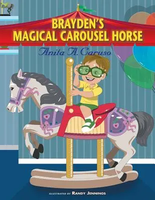 Braydenův kouzelný kůň na kolotoči: Kniha 2 ze série Braydenova kouzelná cesta - Brayden's Magical Carousel Horse: Book 2 in the Brayden's Magical Journey Series