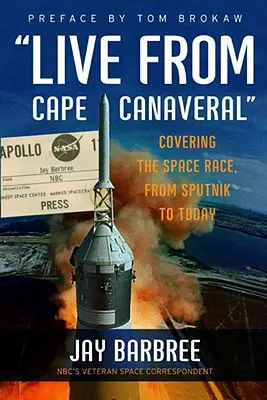 Přímý přenos z mysu Canaveral: Zprávy o vesmírných závodech od Sputniku po dnešek - Live from Cape Canaveral: Covering the Space Race, from Sputnik to Today
