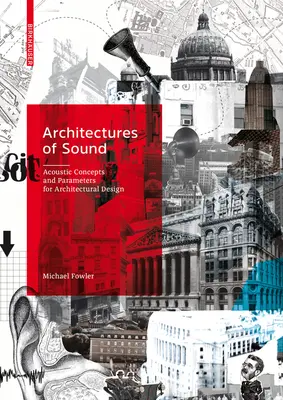 Architektury zvuku: Akustické koncepty a parametry pro architektonické navrhování - Architectures of Sound: Acoustic Concepts and Parameters for Architectural Design