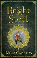 Jasná ocel - Mistři a mágové Kniha třetí - Bright Steel - Masters and Mages Book Three