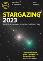 Philip's Stargazing 2023 Month-by-Month Guide to the Night Sky Britain & Ireland (Filipův průvodce noční oblohou 2023 měsíc po měsíci) - Philip's Stargazing 2023 Month-by-Month Guide to the Night Sky Britain & Ireland