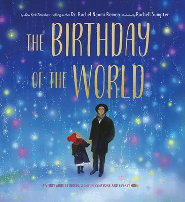 Narozeniny světa: Příběh o hledání světla v každém a ve všem - The Birthday of the World: A Story about Finding Light in Everyone and Everything