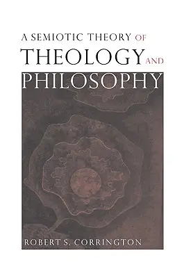 Sémiotická teorie teologie a filozofie - A Semiotic Theory of Theology and Philosophy
