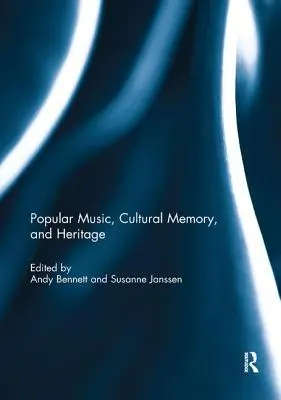 Populární hudba, kulturní paměť a dědictví - Popular Music, Cultural Memory, and Heritage