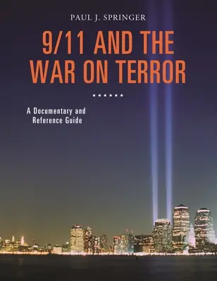 11. září a válka proti terorismu: Dokumentární a referenční příručka - 9/11 and the War on Terror: A Documentary and Reference Guide