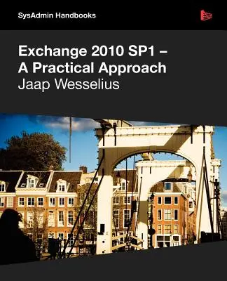 Exchange 2010 Sp1 - praktický přístup - Exchange 2010 Sp1 - A Practical Approach