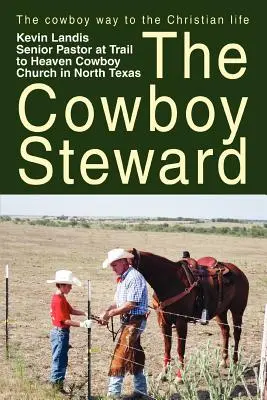Správce kovbojů: Kovbojská cesta ke křesťanskému životu - The Cowboy Steward: The cowboy way to the christian life