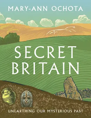 Utajená Británie: Odhalování naší tajemné minulosti - Secret Britain: Unearthing Our Mysterious Past