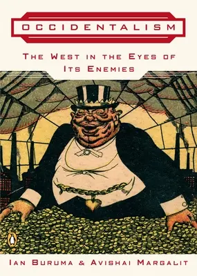 Okcidentalismus: Západ v očích svých nepřátel - Occidentalism: The West in the Eyes of Its Enemies