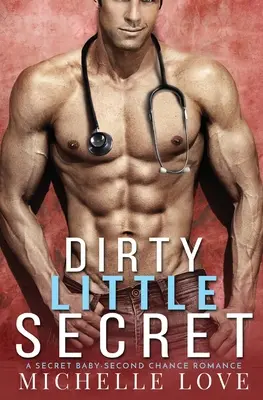 Dirty Little Secret: A Secret Baby - Romance druhé šance - Dirty Little Secret: A Secret Baby - Second Chance Romance