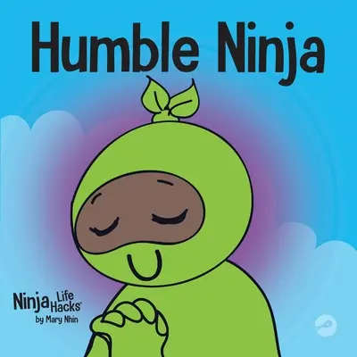 Pokorný ninja: Dětská kniha o rozvoji pokory - Humble Ninja: A Children's Book About Developing Humility