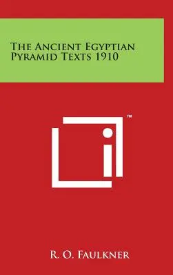 Staroegyptské pyramidové texty 1910 - The Ancient Egyptian Pyramid Texts 1910