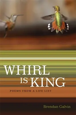 Vír je král: Básně ze seznamu života - Whirl Is King: Poems from a Life List