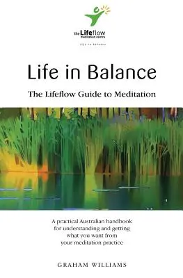 Život v rovnováze: Průvodce životním proudem k meditaci - Life in Balance: The Lifeflow Guide to Meditation